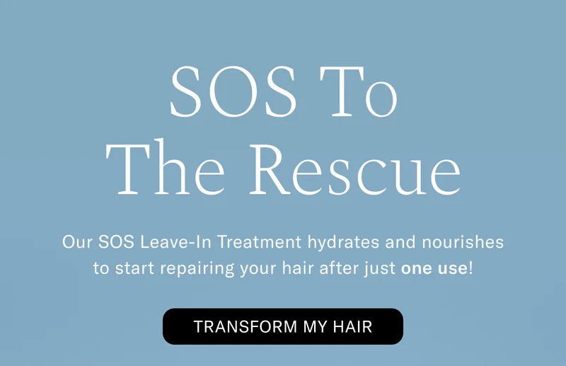 SOS To The Rescue - Our SOS Leave-In Treatment hydrates and nourishes to start repairing your hair after just one use! Transform My Hair