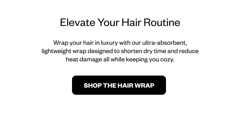 Wrap your hair in luxury with our ultra-absorbent, lightweight wrap designed to shorten dry time and reduce heat damage all while keeping you cozy. - Shop The Hair Wrap