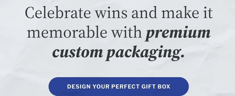 Celebrate wins and make it memorable with premium custom packaging. | Design your perfect gift box
