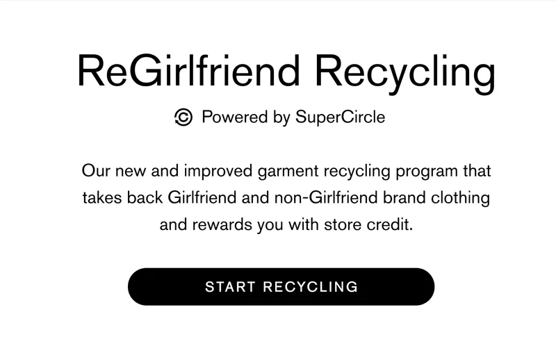 Our new and improved garment recycling program that takes back Girlfriend and non-Girlfriend brand clothing and rewards you with store credit. START RECYCLING