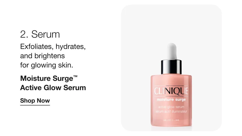 2. Serum | Exfoliates, hydrates, and brightens for glowing skin. | Moisture Surge™ Active Glow Serum | Shop Now