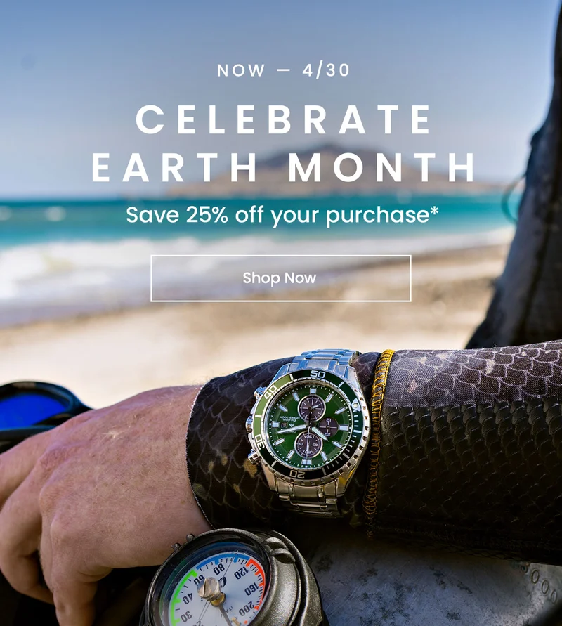 Now — 4/30. Celebrate Earth Month! Save 25% off your purchase*
