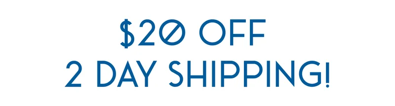 $20 Off 2 Day Shipping
