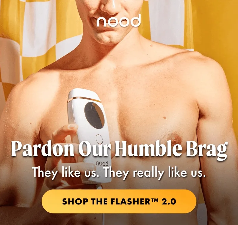 GIF. H1: Pardon Our Humble Brag S1: They like us. They really like us. CTA1: SHOP THE FLASHER™ 2.0