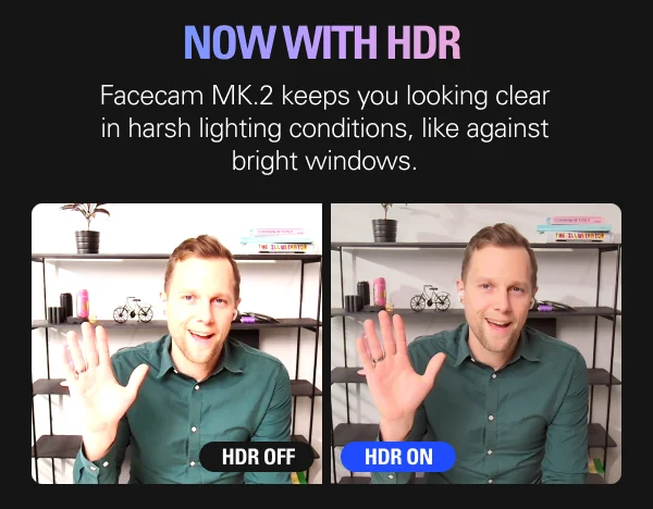 NOW WITH HDR: Facecam MK.2 keeps you looking clear in harsh lighting conditions, like against bright office windows.