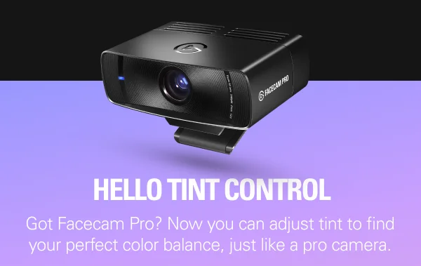HELLO TINT CONTROL: Got Facecam Pro? Now you can adjust tint to find your perfect color balance, just like a pro camera.