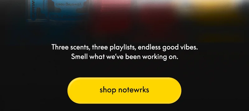 Three scents, three playlists, endless good vibes. Smell what we've been working on.