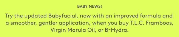 Try NEW Reformulated Babyfacial!