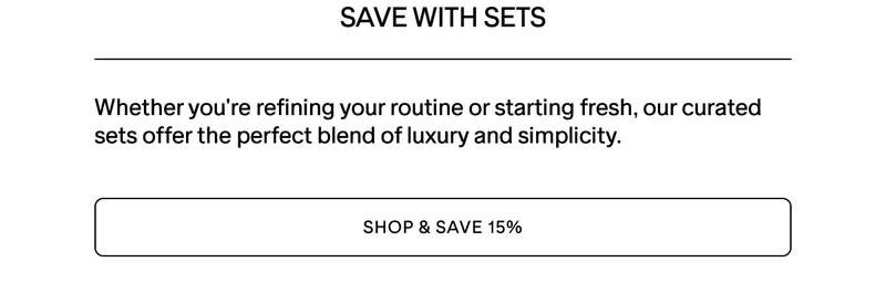 SHOP SETS & SAVE 15%