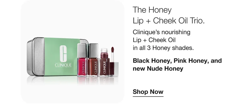 The Honey  Lip + Cheek Oil Trio. | Clinique’s nourishing  Lip + Cheek Oil  in all 3 Honey shades. | Black Honey, Pink Honey, and new Nude Honey | Shop Now