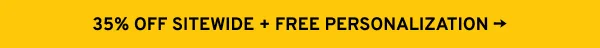 35% OFF SITEWIDE + FREE EMBROIDERY ON SELECT ITMES