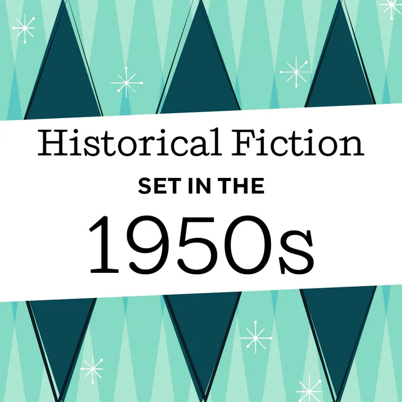 Historical Fiction Set In the 1950s