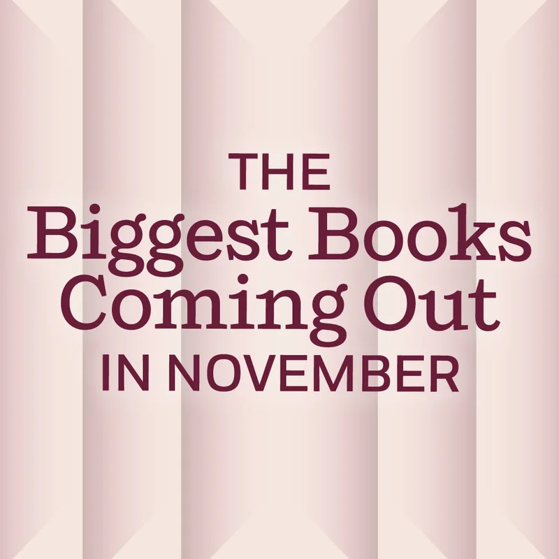 The Biggest Books Coming Out in November