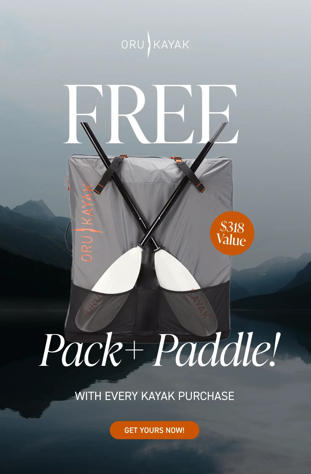 FREE PACK & PADDLE WITH ANY KAYAK PURCHASE! FREE PACK & PADDLE WITH ANY KAYAK PURCHASE!