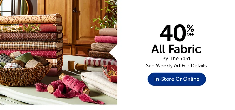 40% Off All Fabric - By The Yard.