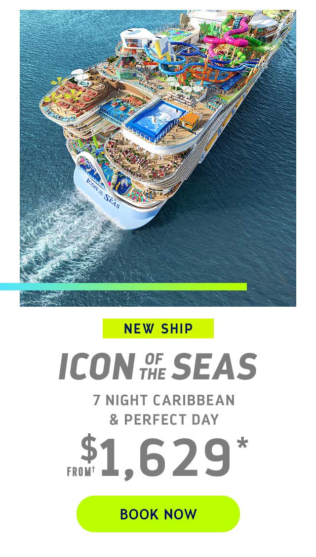 ICON OF THE SEAS - 7 NIGHT CARIBBEAN & PERFECT DAY