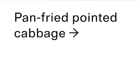 Pan-fried pointed cabbage CTA