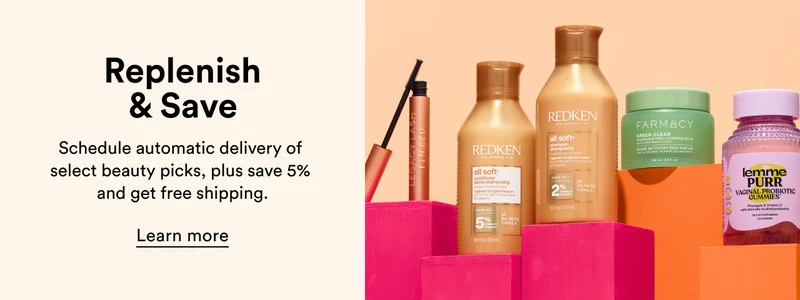 Save even more with Replenish & Save | Schedule automatic delivery of&nbsp;your Big Summer Beauty Sale faves, plus combine with 5% off and free shipping | Learn more