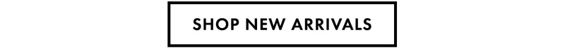 Shop New Arrivals