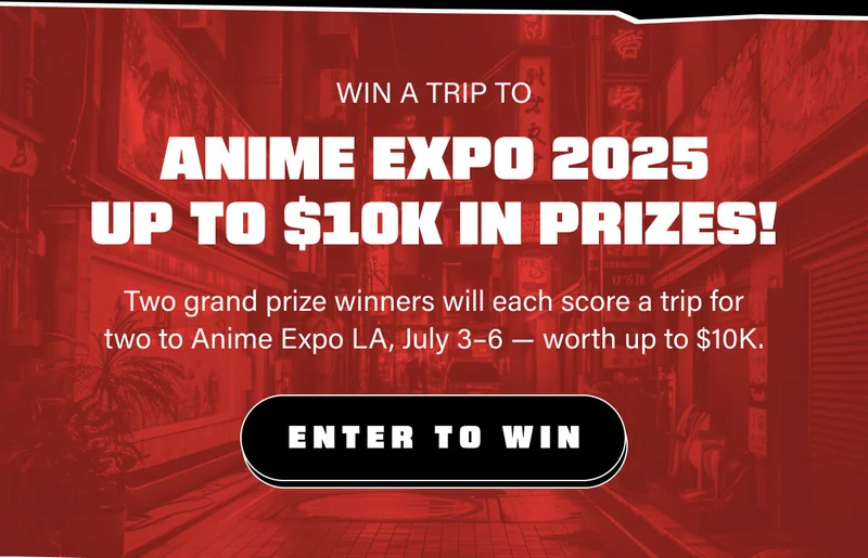 Two grand prize winners will each score a trip for two to Anime Expo LA, July 3–6 — plus up to $10K in cash & prizes.
