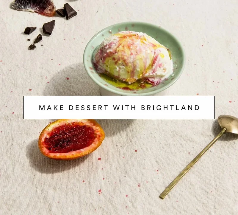 Make Dessert with Brightland