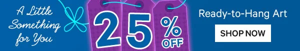 A Little Something for You: 25% off Ready-to-Hang Art