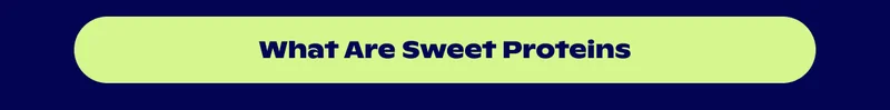 What are sweet proteins