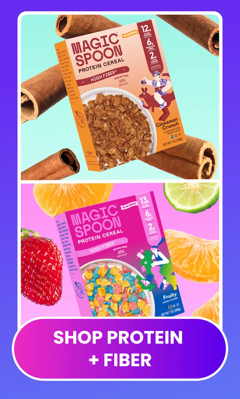 Shop Protein + Fiber