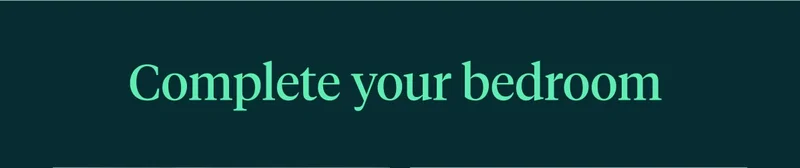 Complete your bedroom
