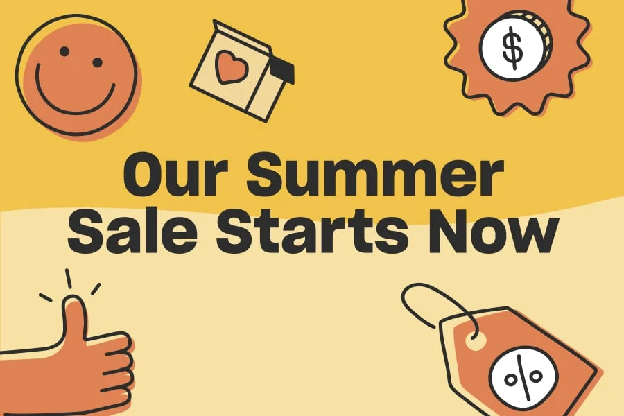 Our Summer Sale Starts Now