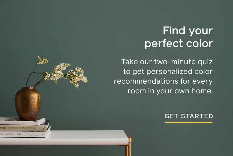 Find your perfect color. Take our two-minute quiz to get personalized color recommendations for every room in your own home. GET STARTED