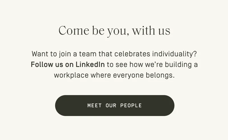 Come be you, with us | Meet our people