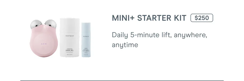 Mini+ Starter Kit ($250) – Daily 5-minute lift, anywhere, anytime.