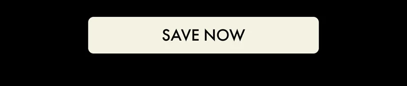 SAVE NOW
