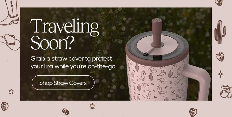 Traveling Soon? Grab a straw cover to protect you Era while you're on-the-go. - Shop Straw Covers