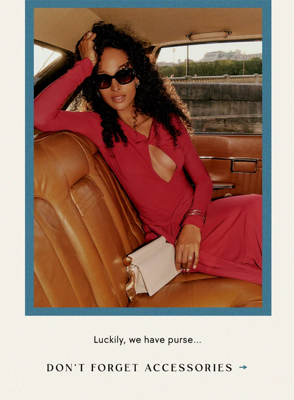 luckily we have purse... don't forget accessories