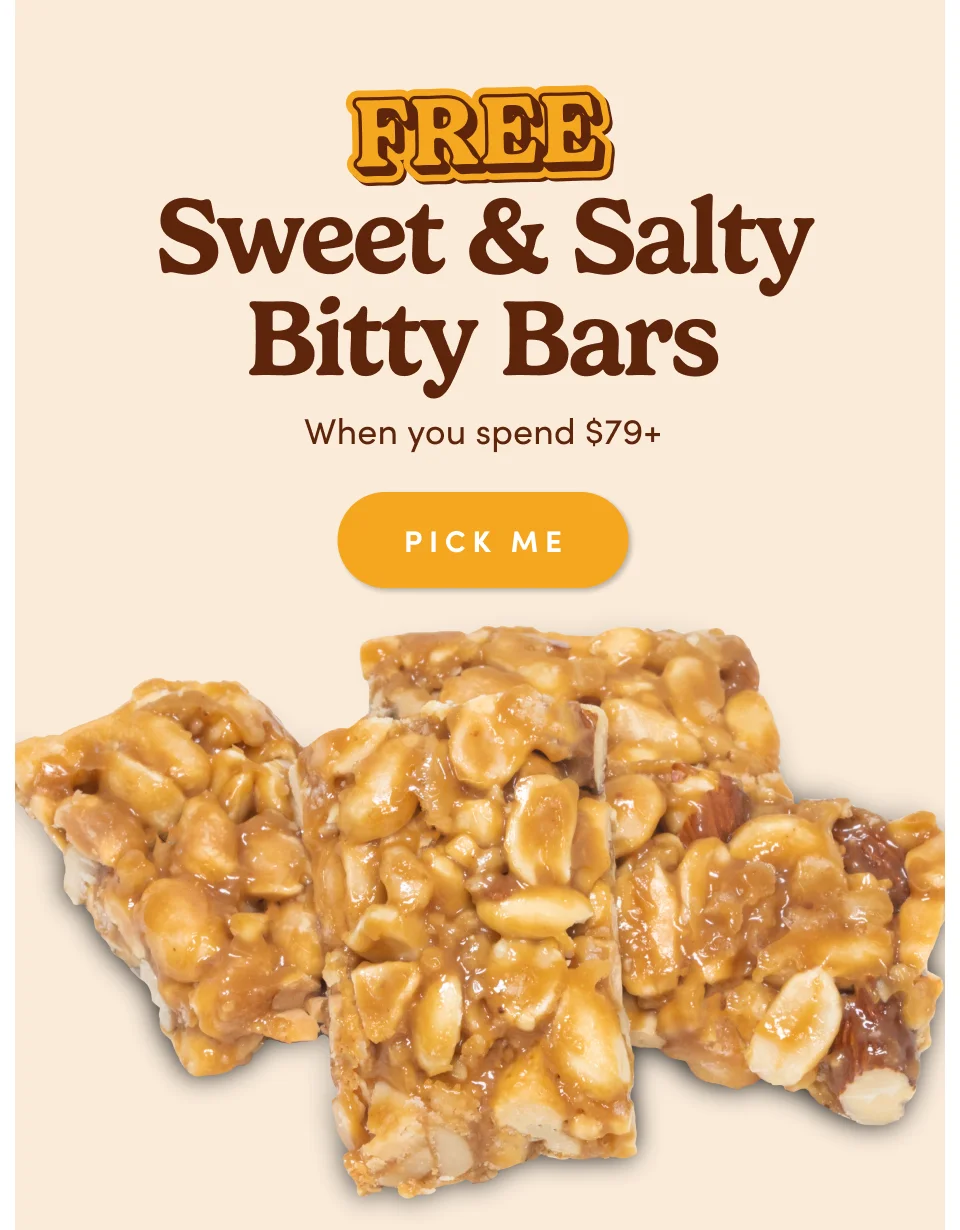 Sweet & Salty Bitty Bars When you spend $79+ pick me