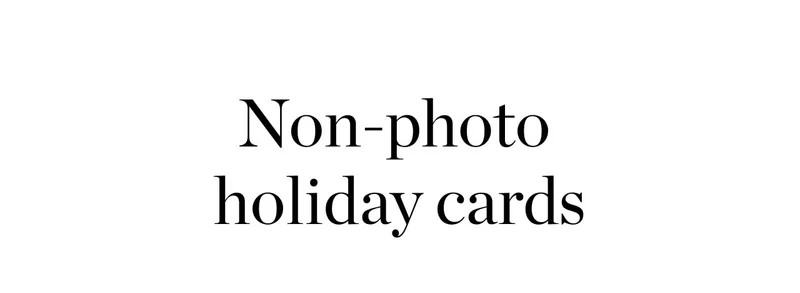 Non-photo Holiday Cards