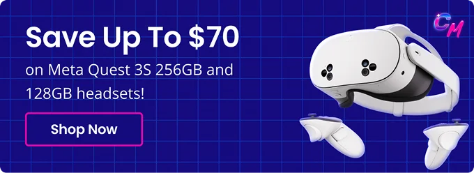 Save Up To $70 on Meta Quest 3S 256 GB and 128 GB headsets! | Shop Now