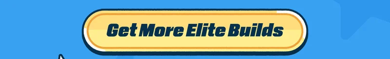 Get More Elite Builds