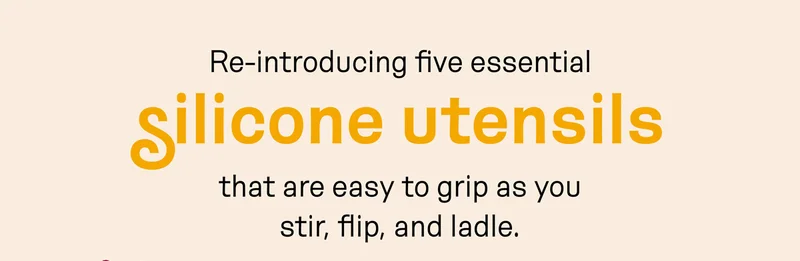 Re-Introducing Five Essential Silicone Utensils