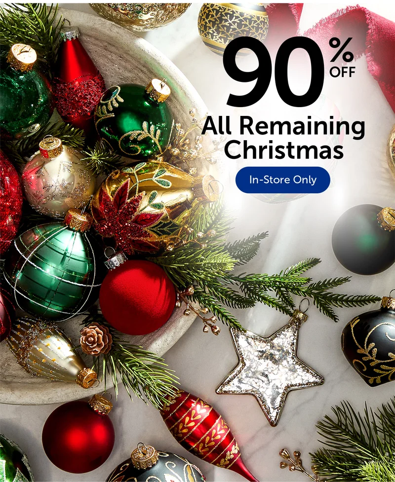 90% Off All Remaining Christmas - In-Store Only