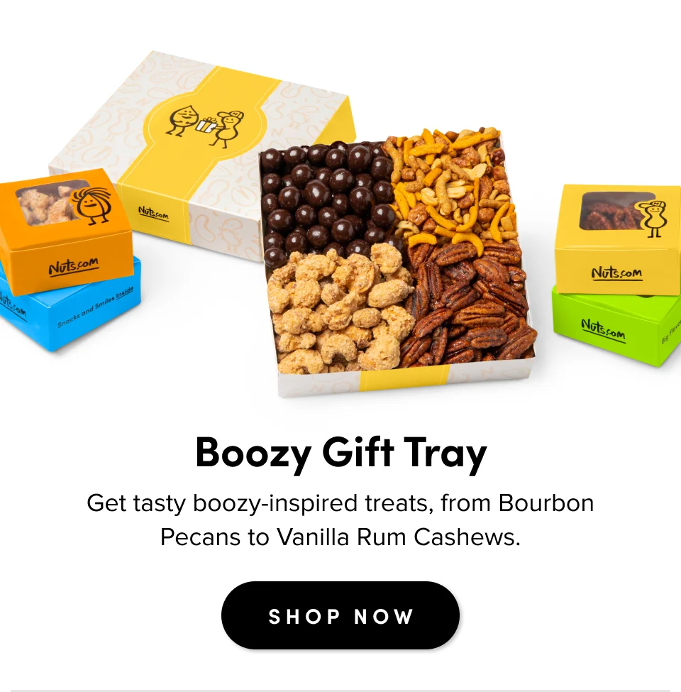 Boozy Gift Tray Get tasty boozy-inspired treats, from Bourbon Pecans to Vanilla Rum Cashews. SHOP NOW