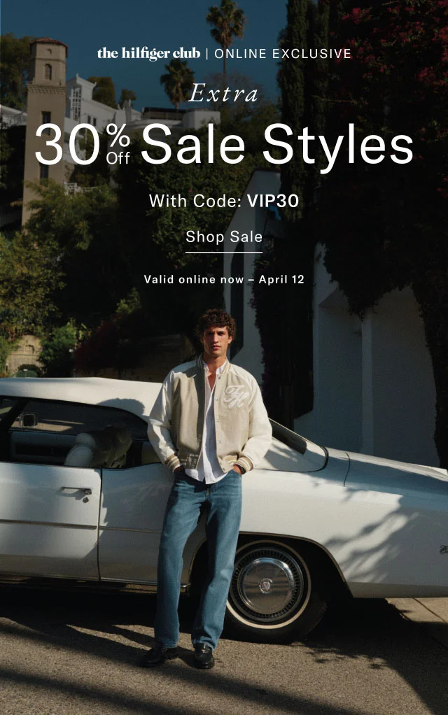 the Hilfiger CLub online exclusive                                            Extra 30% off sale styles with code: discount code                                            Shop sale                                            valid online now - April 12