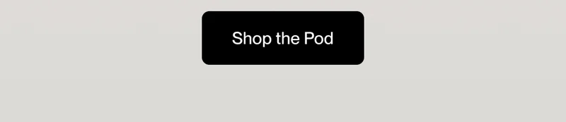 Shop the Pod