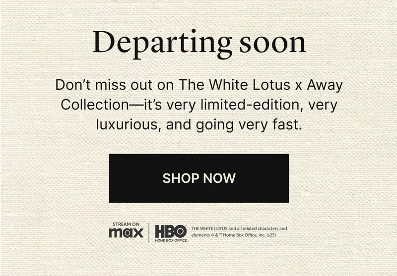 Don’t miss out on The White Lotus x Away Collection, it’s very limited-edition, very luxurious, and going very fast. SHOP NOW