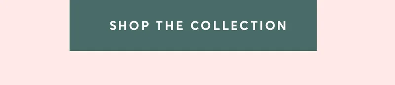 Shop The Collection