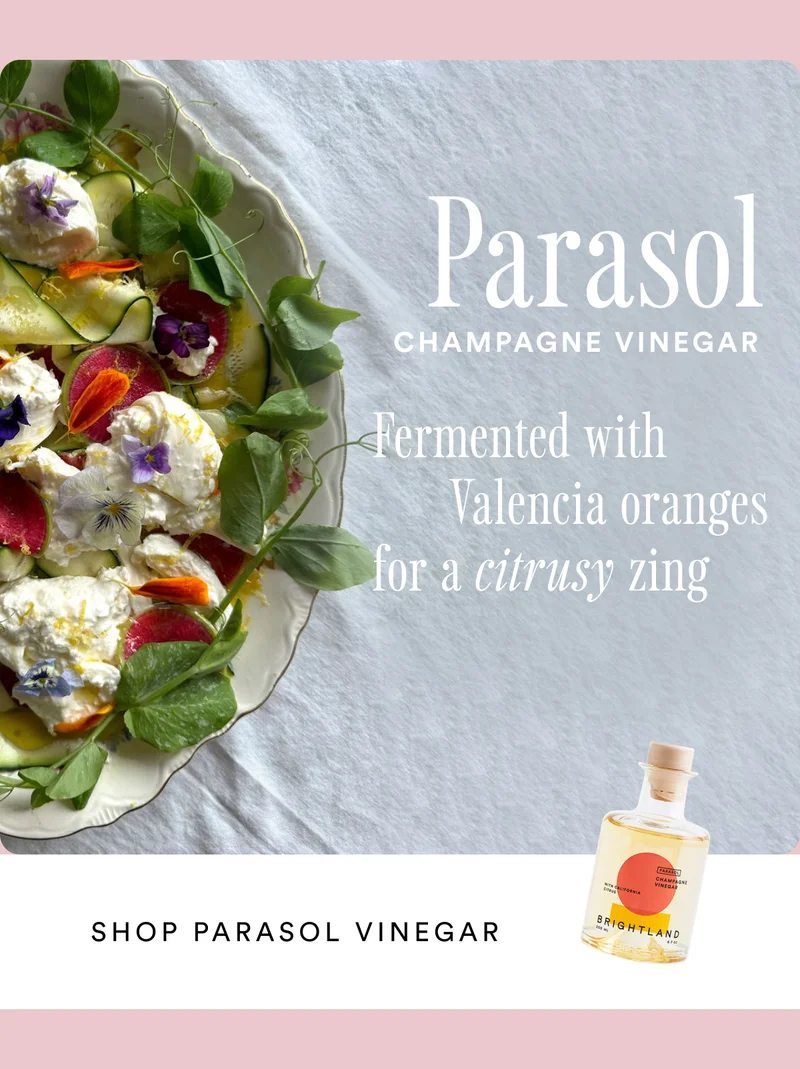 Parasol Champagne Vinegar- Fermented with Valencia oranges for a citrusy zing