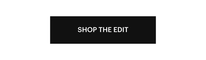 SHOP THE EDIT