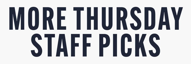 More Thursday Staff Picks